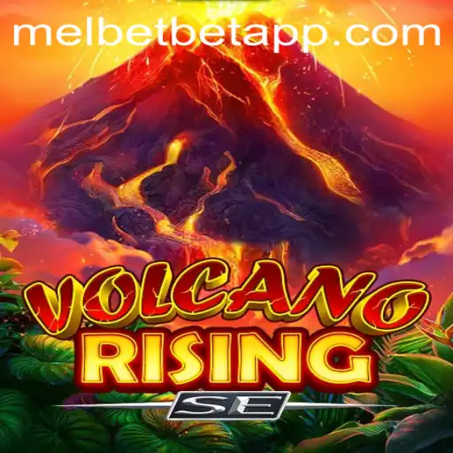 Discover the Thrills of VolcanoRisingSE with the Melbet App