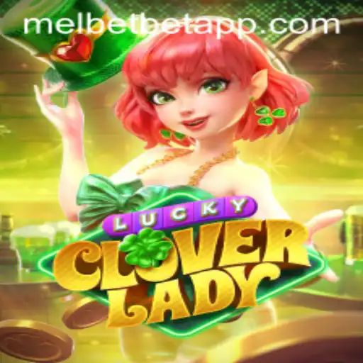 Dive into the Thrilling World of LuckyCloverLady on the Melbet App