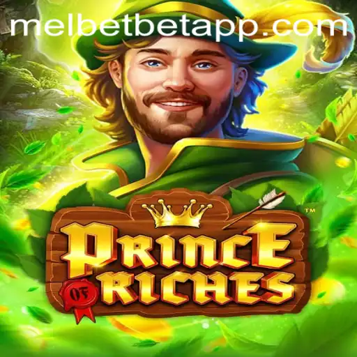 Discover the Excitement of PrinceOfRiches and Melbet App Integration